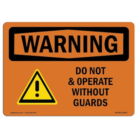 Signmission OSHA, Do Not Operate W/O Guards, 14in X 10in Alum, 14" W, 10" H, Landscape, OS-WS-A-1014-L-12565 OS-WS-A-1014-L-12565